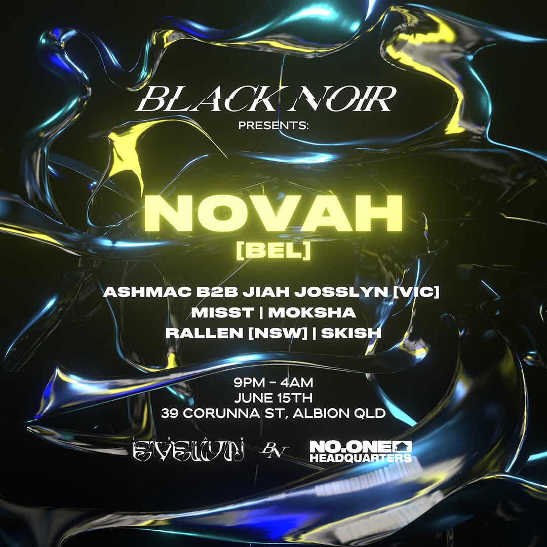 BLACK NOIR QLD presents: NOVAH [BEL]